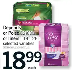 Fortinos DEPENDS OR POISE, 12-60'S OR LINERS 114-126'S offer