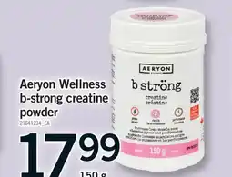 Fortinos AERYON WELLNESS B-STRONG CREATINE POWDER offer