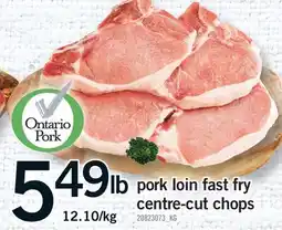Fortinos PORK LOIN FAST FRY CENTRE-CUT CHOPS offer