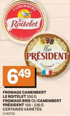 L'Intermarché FROMAGE CAMEMBERT, 250 G FROMAGE BRIE OU CAMEMBERT, 150 - 230 G | CHEESE offer