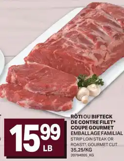 L'Intermarché RÔTI OU BIFTECK DE CONTRE FILET* COUPE GOURMET | STRIP LOIN STEAK OR ROAST*, GOURMET CUT offer