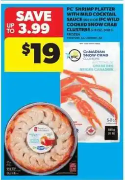 Real Canadian Superstore PC Shrimp Platter with Mild Cocktail Sauce or IFC Wild Cooked Snow Crab Clusters offer