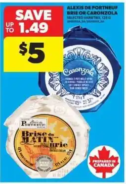 Real Canadian Superstore Alexis de Portneuf Brie or Caronzola offer