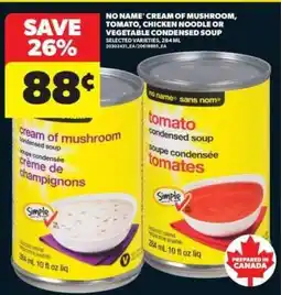 Real Canadian Superstore No Name Cream of Mushroom, Tomato, Chicken Noodle or Vegetable Condensed Soup offer