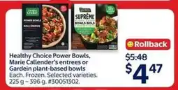 Walmart Healthy Choice Power Bowls, Marie Callender's entrees or Gardein plant-based bowls offer
