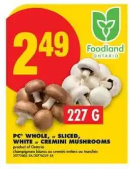 No Frills PC Whole or Sliced White or Cremini Mushrooms offer