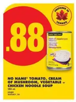 No Frills NO NAME Tomato, Cream of Mushroom, Vegetable or Chicken Noodle Soup offer