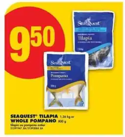 No Frills SEAQUEST TILAPIA or WHOLE POMPANO offer