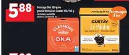 Maxi fromage Oka 190 g ou gouda Monsieur Gustav 170/190 g offer