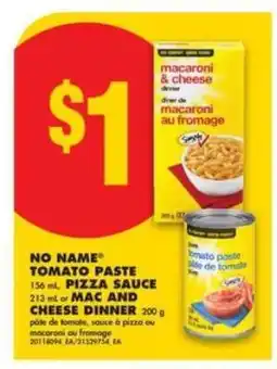 No Frills NO NAME TOMATO PASTE, PIZZA SAUCE or MAC AND CHEESE DINNER offer
