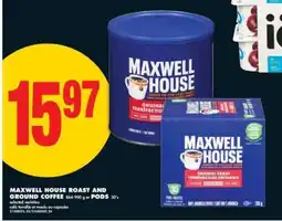 No Frills MAXWELL HOUSE ROAST AND GROUND COFFEE or PODS offer