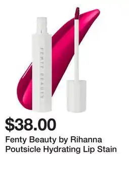 Sephora Fenty Beauty by Rihanna Poutsicle Hydrating Lip Stain offer