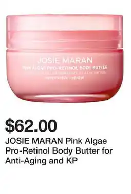 Sephora JOSIE MARAN Pink Algae Pro-Retinol Body Butter for Anti-Aging and KP offer