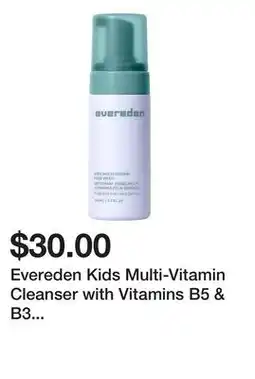Sephora Evereden Kids Multi-Vitamin Cleanser with Vitamins B5 & B3 (Niacinamide) offer