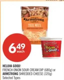 Shoppers Drug Mart HELUVA GOOD! FRENCH ONION SOUR CREAM DIP (680g) or ARMSTRONG SHREDDED CHEESE (320g) offer