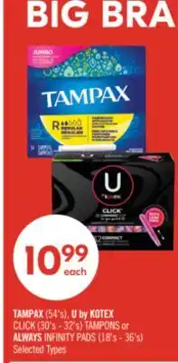 Shoppers Drug Mart TAMPAX (54's), U by KOTEX CLICK (30's - 32's) TAMPONS or ALWAYS INFINITY PADS (18's - 36's) offer