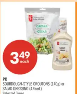 Shoppers Drug Mart PC SOURDOUGH-STYLE CROUTONS (140g) or SALAD DRESSING (475mL) offer