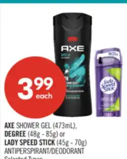 Shoppers Drug Mart AXE SHOWER GEL (473mL), DEGREE (48g - 85g) or LADY SPEED STICK (45g - 70g) ANTIPERSPIRANT/DEODORANT offer