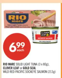 Shoppers Drug Mart RIO MARE SOLID LIGHT TUNA (3 x 80g), CLOVER LEAF or GOLD SEAL WILD RED PACIFIC SOCKEYE SALMON (213g) offer