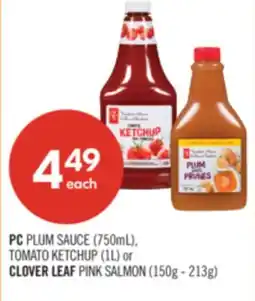 Shoppers Drug Mart PC PLUM SAUCE (750mL), TOMATO KETCHUP (1L) or CLOVER LEAF PINK SALMON (150g - 213g) offer