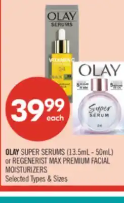 Shoppers Drug Mart OLAY SUPER SERUMS (13.5mL - 50mL) or REGENERIST MAX PREMIUM FACIAL MOISTURIZERS offer