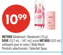Pharmaprix METHOD Deodorant (75 g), DOVE (517 mL - 547 mL) or METHOD (532 mL) Body Wash offer