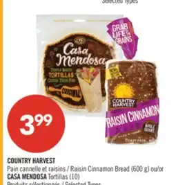Pharmaprix COUNTRY HARVEST Raisin Cinnamon Bread (600 g) or CASA MENDOSA Tortillas offer