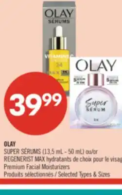 Pharmaprix OLAY SUPER SÉRUMS (13,5 mL - 50 mL) or REGENERIST MAX Premium Facial Moisturizers offer