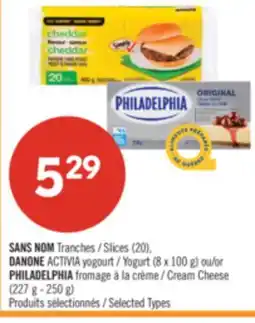 Pharmaprix NO NAME Slices (20), DANONE ACTIVIA Yogurt (8 x 100 g) or PHILADELPHIA Cream Cheese (227 g - 250 g) offer
