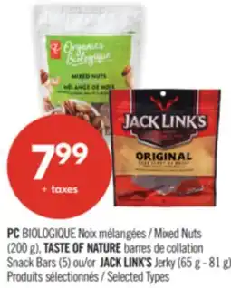Pharmaprix PC BIOLOGIQUE Mixed Nuts (200 g), TASTE OF NATURE Snack Bars (5) or JACK LINK'S Jerky (65g-81g) offer