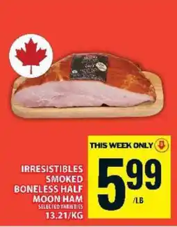 Food Basics Irresistibles Smoked Boneless Half Moon Ham offer