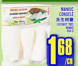 Marché Lian Tai COCONUT TREE BRAND MANIOC CONGELÉ offer