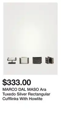Holt Renfrew MARCO DAL MASO Ara Tuxedo Silver Rectangular Cufflinks With Howlite offer
