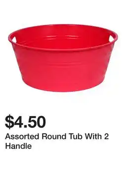 Dollarama Assorted Round Tub With 2 Handle offer