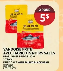 Kim Phat PEARL RIVER BRIDGE FRIED DACE WITH SALTED BLACK BEAN offer