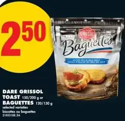 No Frills Dare grissol toast or baguettes offer