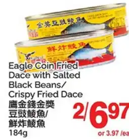 T&T Supermarket EAGLE COIN FRIED DACE WITH SALTED BLACK BEANS/ CRISPY FRIED DACE offer
