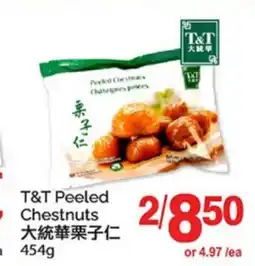 T&T Supermarket T&T PEELED CHESTNUTS offer