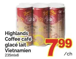 T&T Supermarket HIGHLANDS COFFEE CAFÉ GLACÉ LAIT VIETNAMIEN, 235mlx6 offer