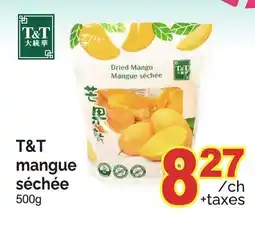 T&T Supermarket T&T MANGUE SÉCHÉE offer