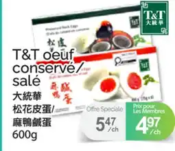 T&T Supermarket T&T OEUF CONSERVE/ SALÉ offer