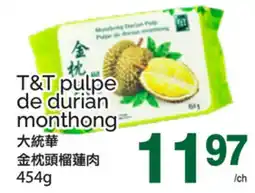 T&T Supermarket T&T PULPE DE DURIAN MONTHONG offer