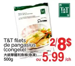 T&T Supermarket T&T FILETS DE PANGASIUS offer