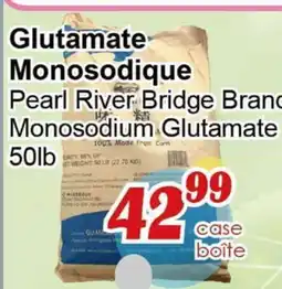 Marche C&T Glutamate Monosodique Pearl River Bridge Brand offer