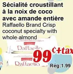 Marche C&T Raffaello Brand Crisp coconut specialty with whole almond offer