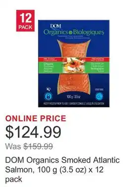 Costco DOM Organics Smoked Atlantic Salmon, 100 g (3.5 oz) x offer