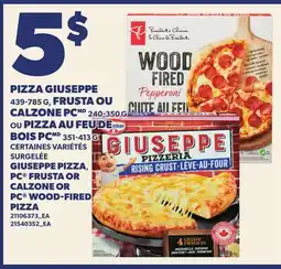 Provigo GIUSEPPE PIZZA, 439-785 G, PC FRUSTA, 240-350 G OR CALZONE, OR PC WOOD-FIRED PIZZA, 351-413 G offer