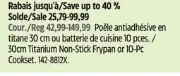Canadian Tire T-fal 30cm Titanium Non-Stick Frypan or 10-Pc Cookset offer