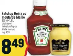 Marché Adonis KETCHUP HEINZ OU MOUTARDE MAILLE | HEINZ KETCHUP OR MAILLE MUSTARD offer