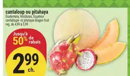 Marché Adonis CANTALOUP OU PITAHAYA | CANTALOUPE OR PITAHAYA DRAGON FRUIT offer